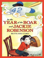 "In the Year of the Boar & Jackie Robinson" by Bette Bao Lord, Grade 4 Novel